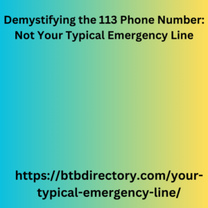 Demystifying the 113 Phone Number: Not Your Typical Emergency Line